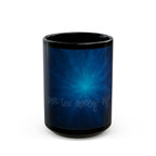 Blue Nebula Black Mug – Inspirational "You Are Every Step" Coffee Cup (11oz, 15oz)